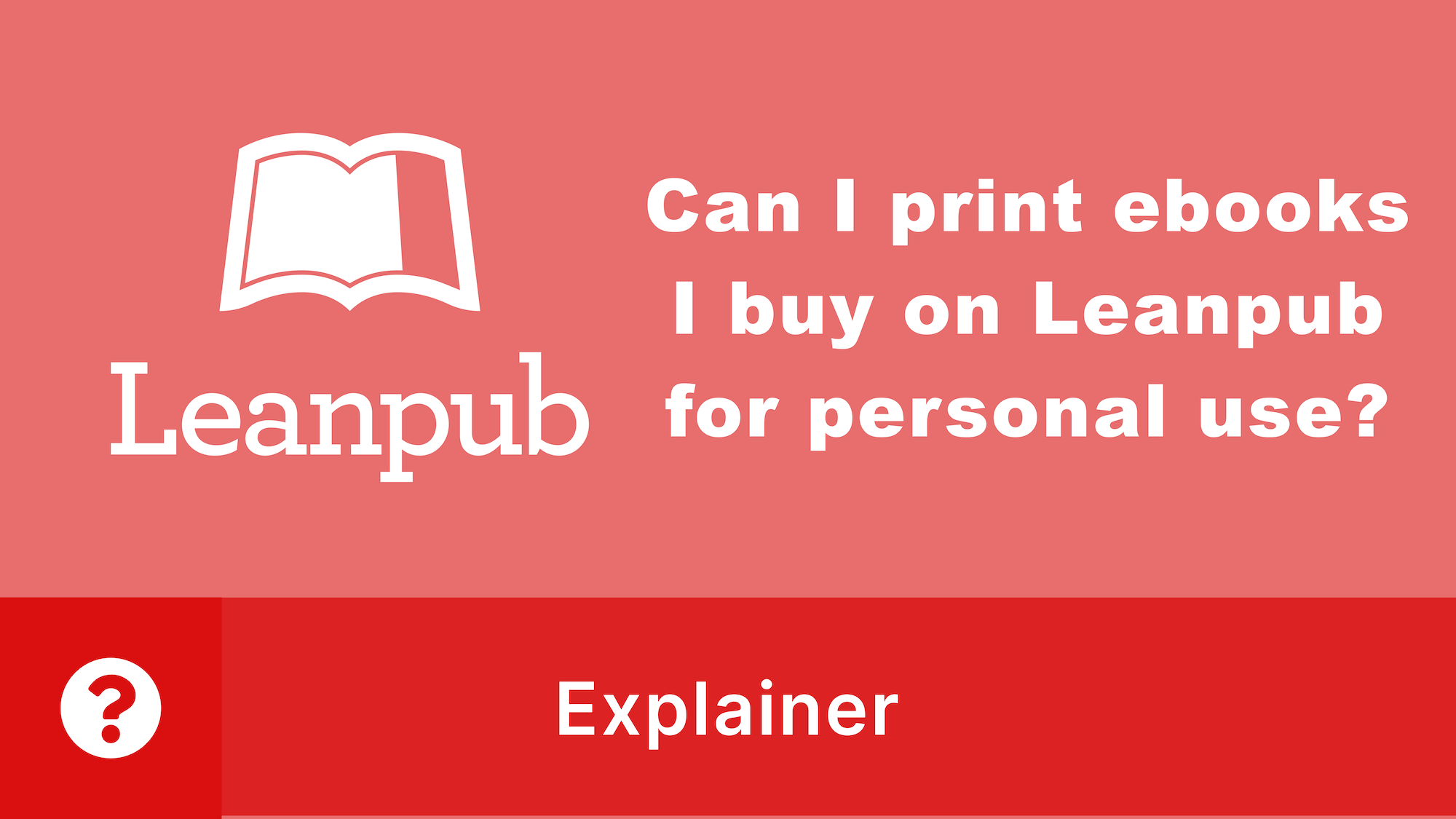 Can I print ebooks I buy on Leanpub for personal use?