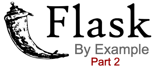 Flask by example part 2