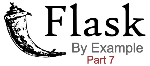Flask by example part 7